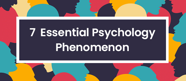 7 Essential Psychology Phenomenon